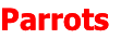 Parrots
