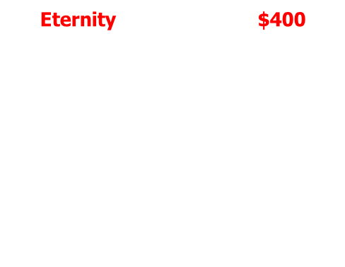 Eternity                         $400
