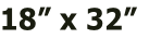 18” x 32”
