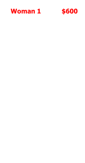 Woman 1           $600

